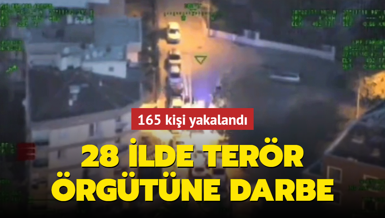 28 ilde terr rgtne darbe: 165 kii yakaland