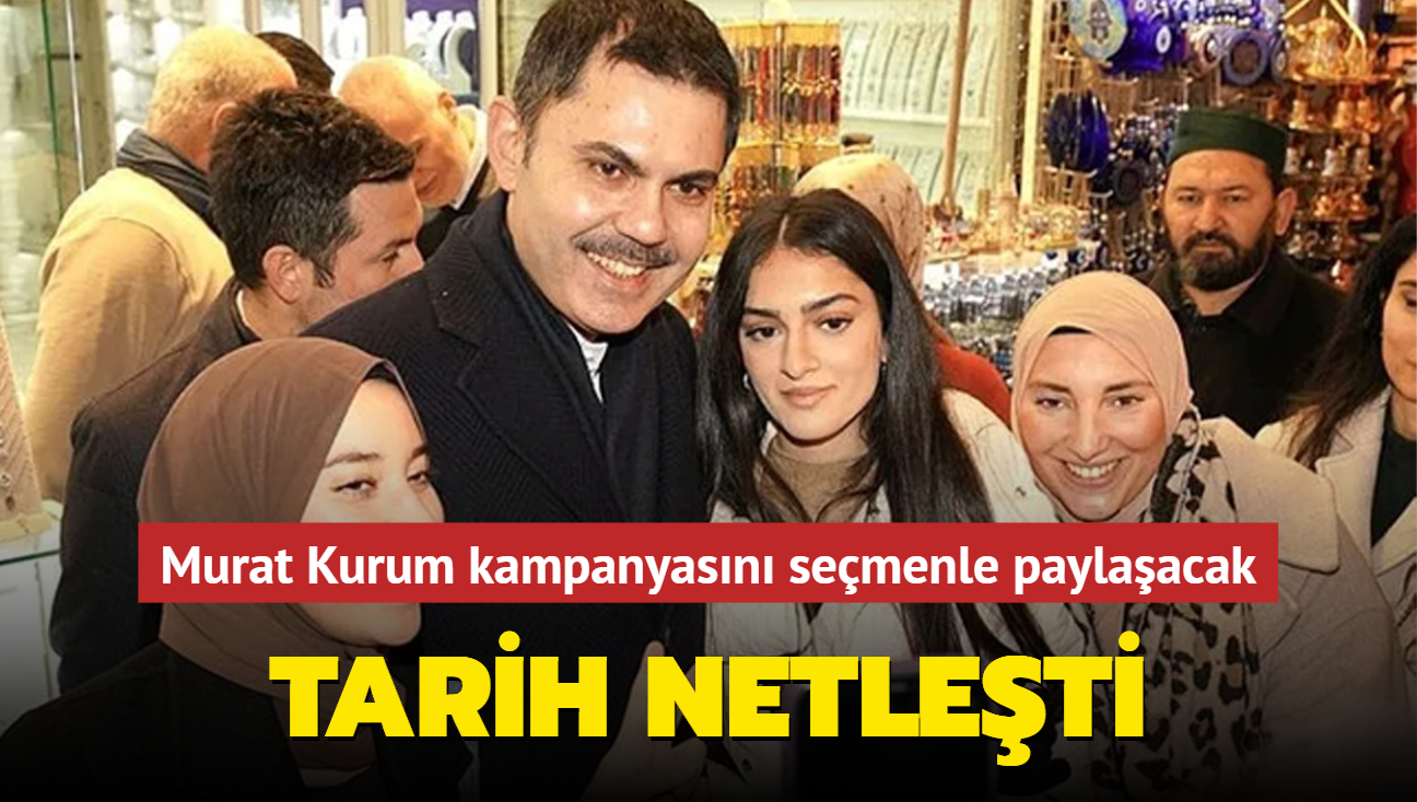 Tarih netleti... Murat Kurum kampanyasn semenle paylaacak