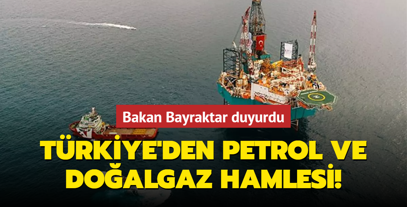 Bakan Bayraktar: En büyük yatırımı doğalgaz ve petrol için yapacağız