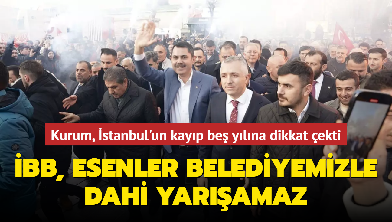 Kurum, �stanbul'un kay�p be� y�l�na dikkat �ekti: �BB hizmet anlam�nda Esenler Belediyemizle dahi yar��amaz