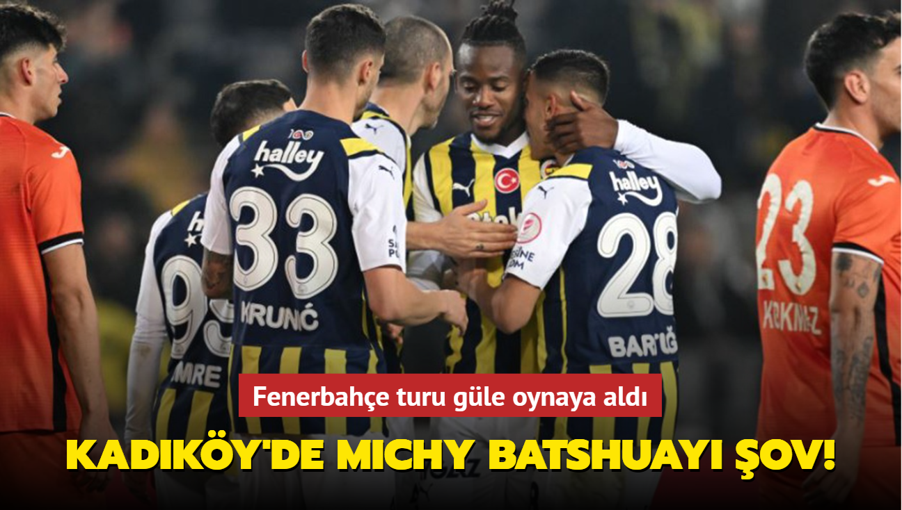Kad�k�y'de Michy Batshuayi �ov! Fenerbah�e turu g�le oynaya ald�