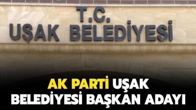 AK Parti Uak Belediye Bakan aday kim? AK Parti Uak Belediye Bakan aday Mehmet akn kimdir?
