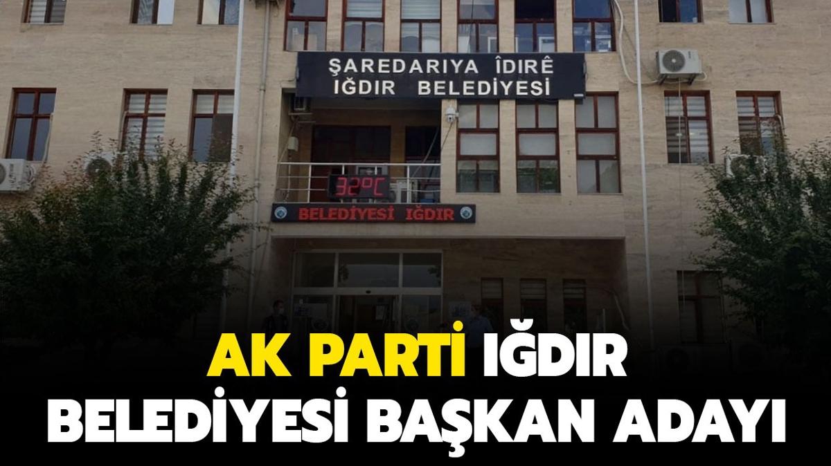 AK Parti Idr Belediye Bakan aday kim" AK Parti Idr Belediye Bakan aday lk cal kimdir"