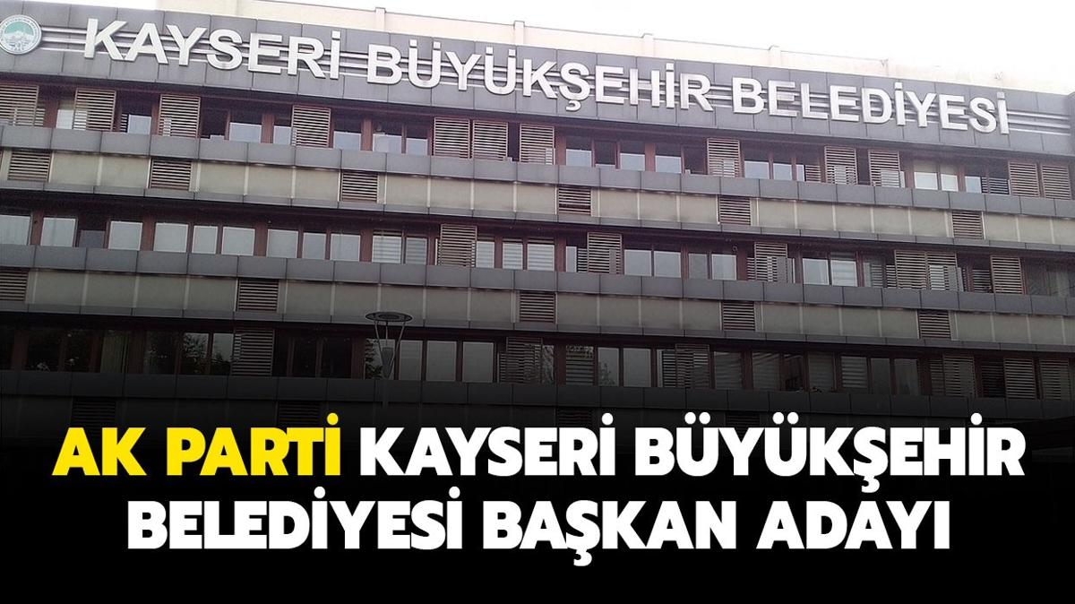AK Parti Kayseri Bykehir Belediye Bakan aday kim" AK Parti Kayseri Bykehir Belediye Bakan aday Memduh Bykkl kimdir"