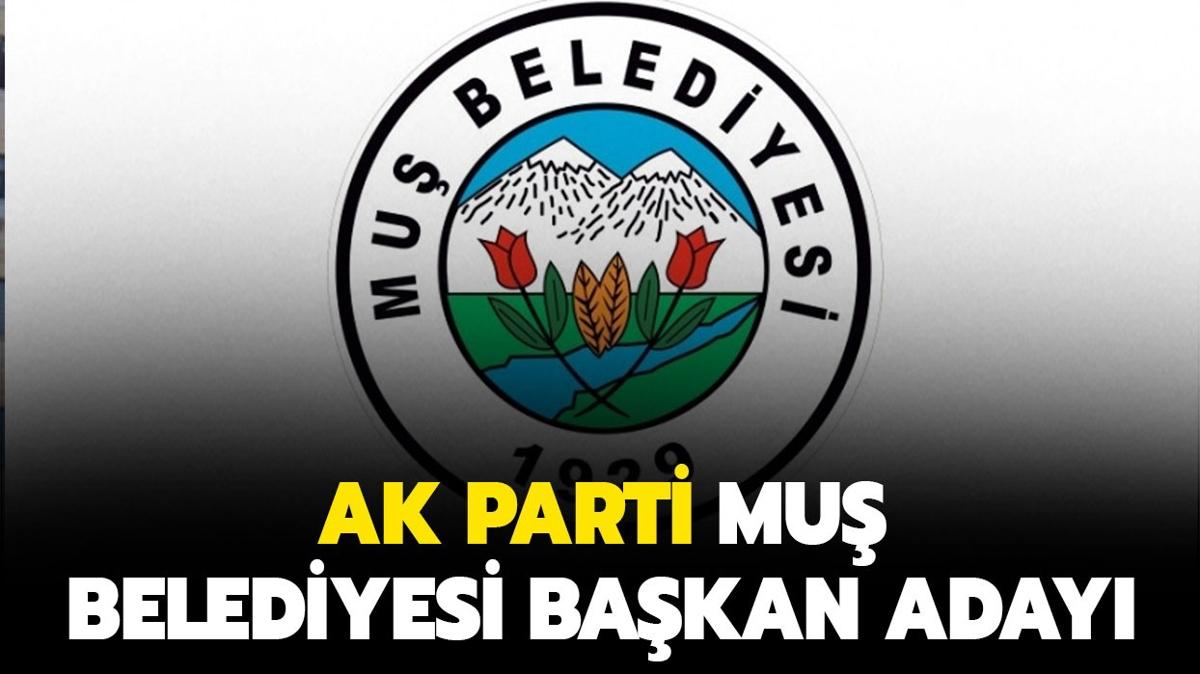 AK Parti Mu Belediye Bakan aday kim" AK Parti Mu  Belediye Bakan aday Feyat Asya kimdir"