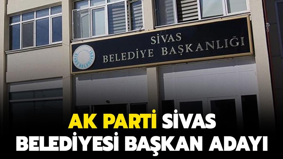 AK Parti Sivas Belediye Bakan aday kim" AK Parti Sivas Belediye Bakan aday Hilmi Bilgin kimdir"