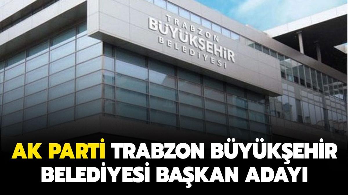 AK Parti Trabzon Bykehir Belediye Bakan aday kim" AK Parti Trabzon Bykehir Belediye Bakan aday Ahmet Metin Gen kimdir"
