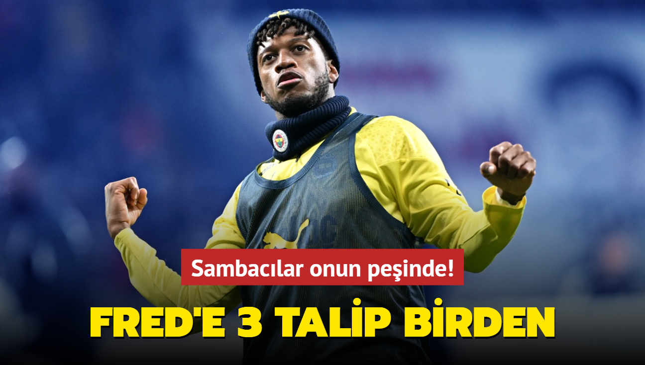 Fred'e 3 talip birden! Sambaclar onun peinde