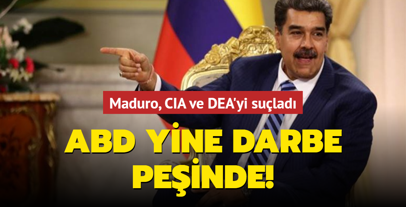 Maduro, CIA ve DEA'yi sulad: ABD yine darbe peinde!