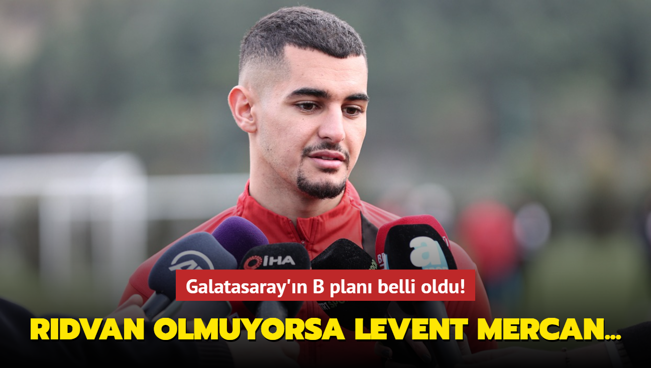 Galatasaray'n B plan belli oldu! Rdvan Ylmaz olmuyorsa Levent Mercan...