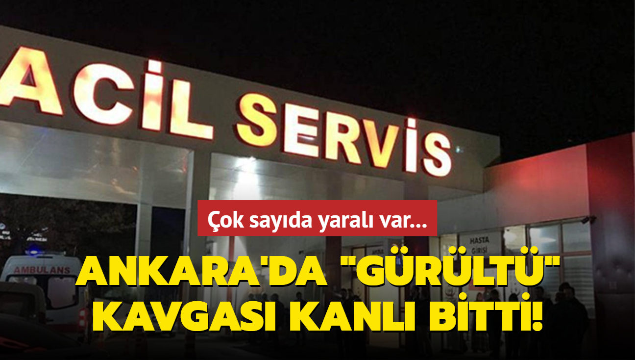 Ankara'da "grlt" kavgas kanl bitti! ok sayda yaral var...