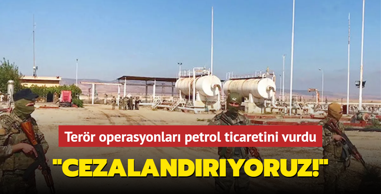 Terr operasyonlar petrol ticaretini vurdu: Cezalandryoruz!