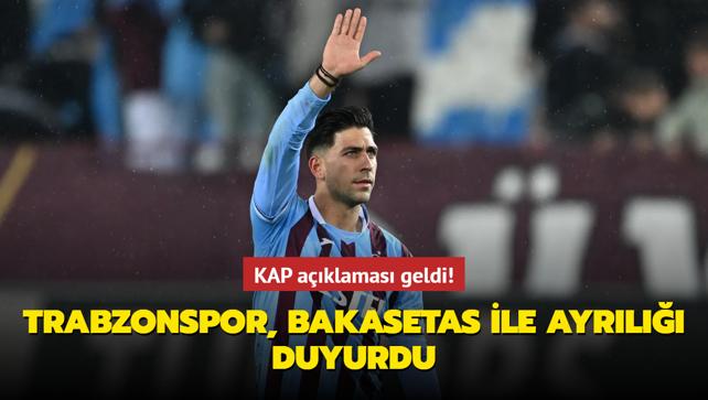 KAP aklamas geldi! Trabzonspor, Bakasetas ile ayrl duyurdu