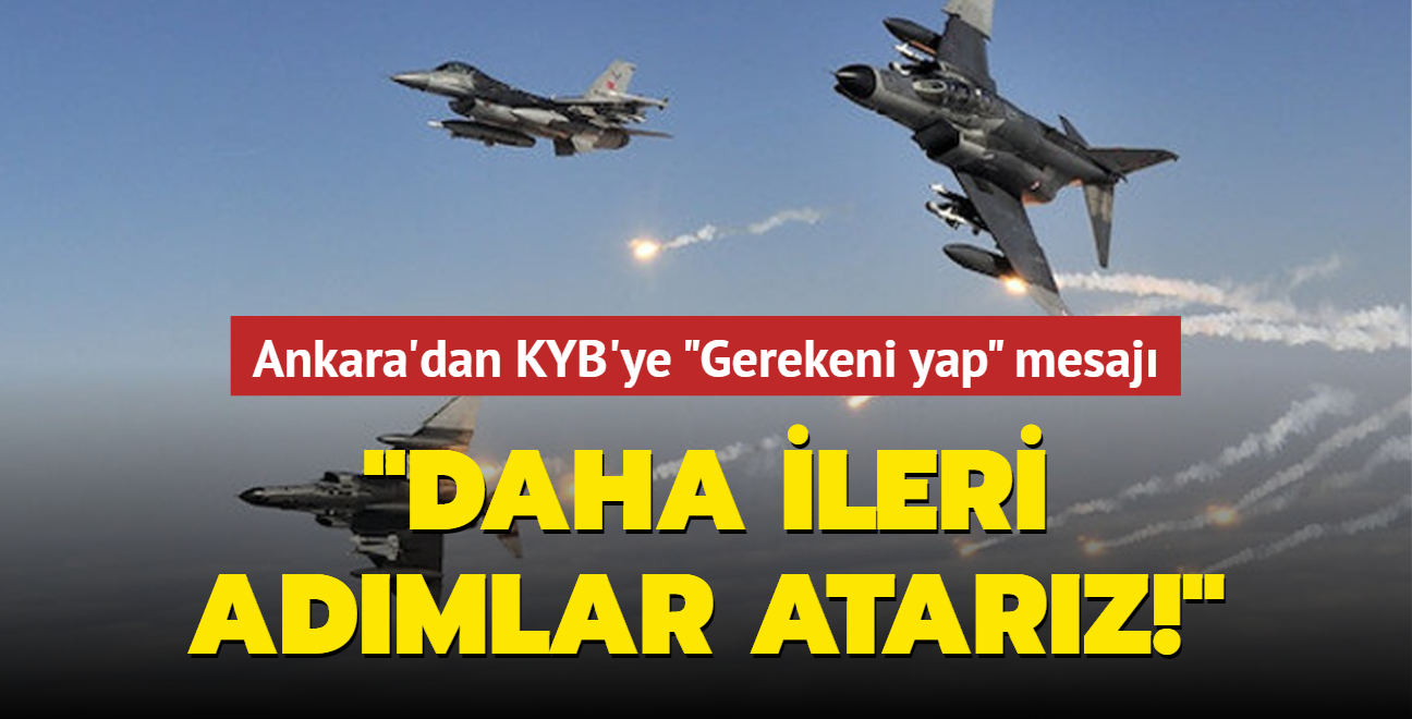 Ankara'dan KYB'ye "Gerekeni yap" mesaj: Daha ileri admlar atarz!