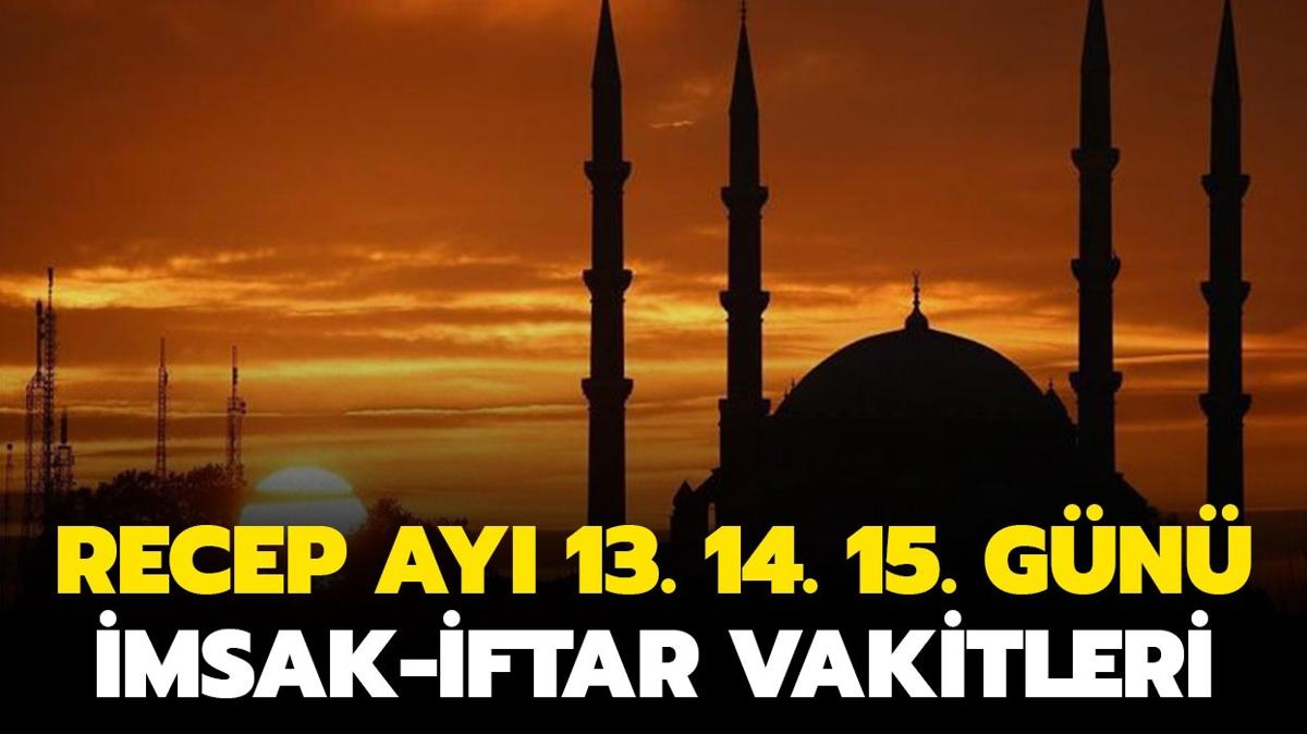 24 Ocak akam ezan kata okunacak" Recep ay 13. 14. 15. gn orucu sahur, iftar saat kata"