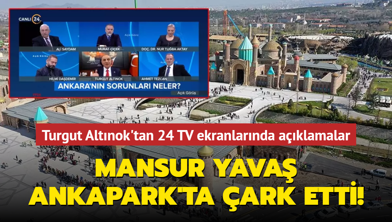 Mansur Yava'n "Ankapark" ark! Turgut Altnok'tan 24 TV ekranlarnda nemli aklamalar...