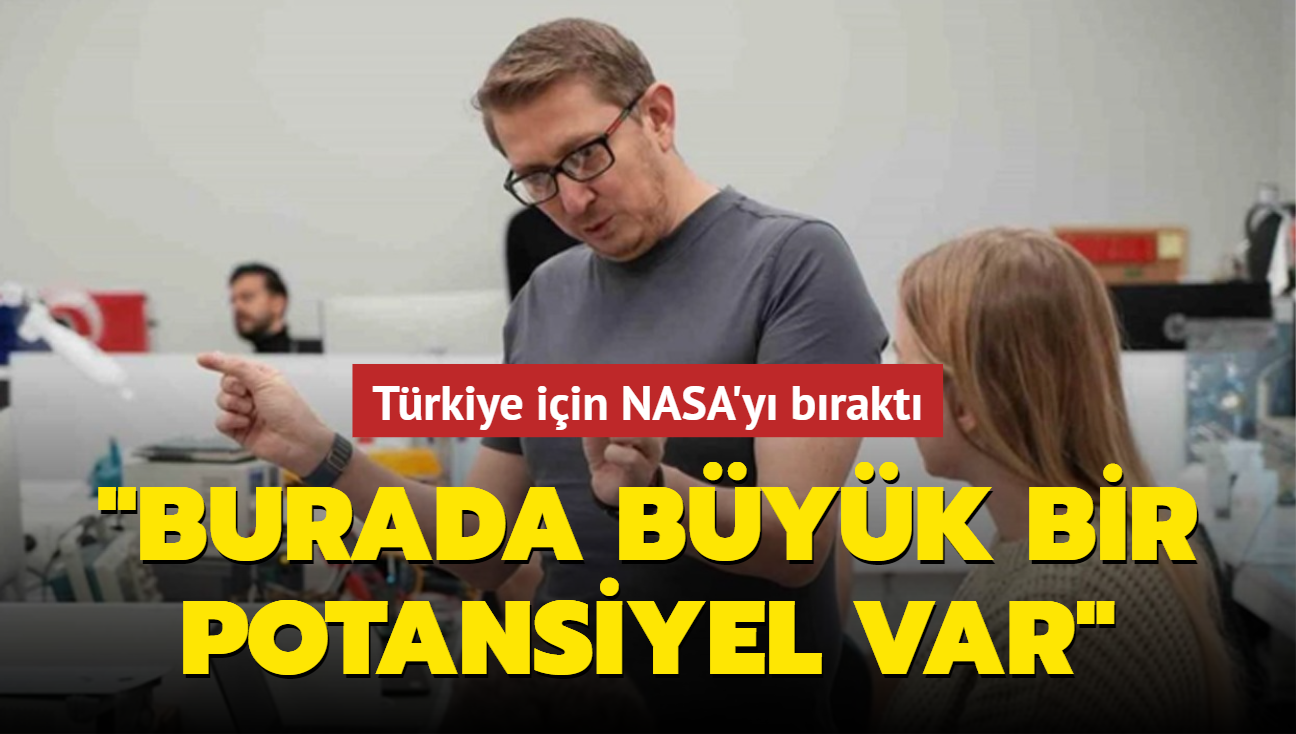 Trkiye iin NASA'y brakt: Burada byk bir potansiyel var