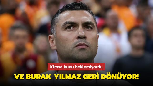Ve Burak Ylmaz geri dnyor! Kimse bunu beklemiyordu