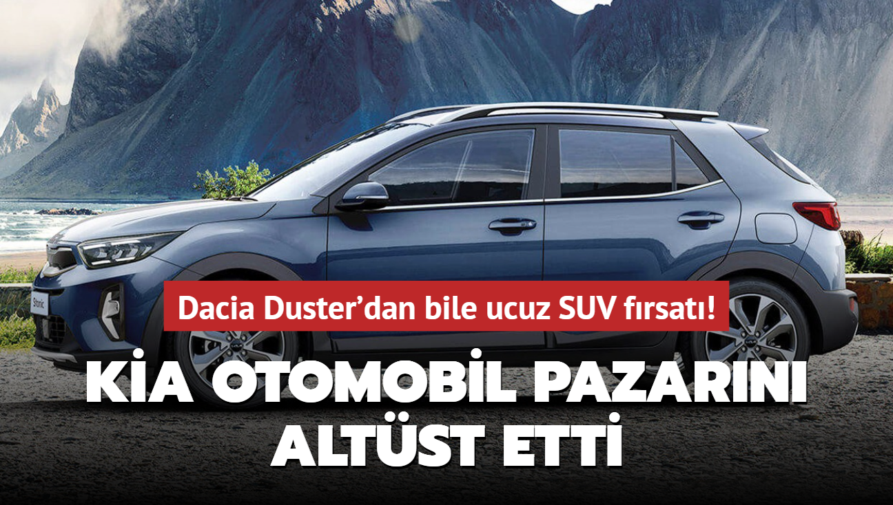 Kia otomobil pazarn altst etti: Dacia Duster'dan bile ucuz SUV frsat!
