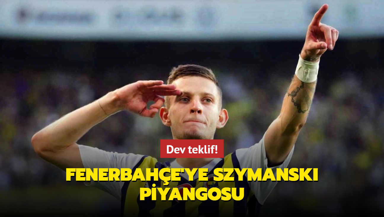 Dev teklif! Fenerbahe'ye Szymanski piyangosu