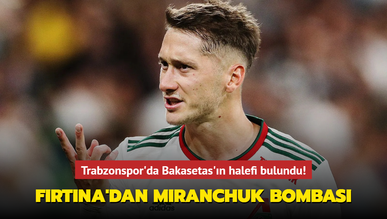 Trabzonspor'da Bakasetas'n halefi bulundu! Frtna'dan Anton Miranchuk bombas