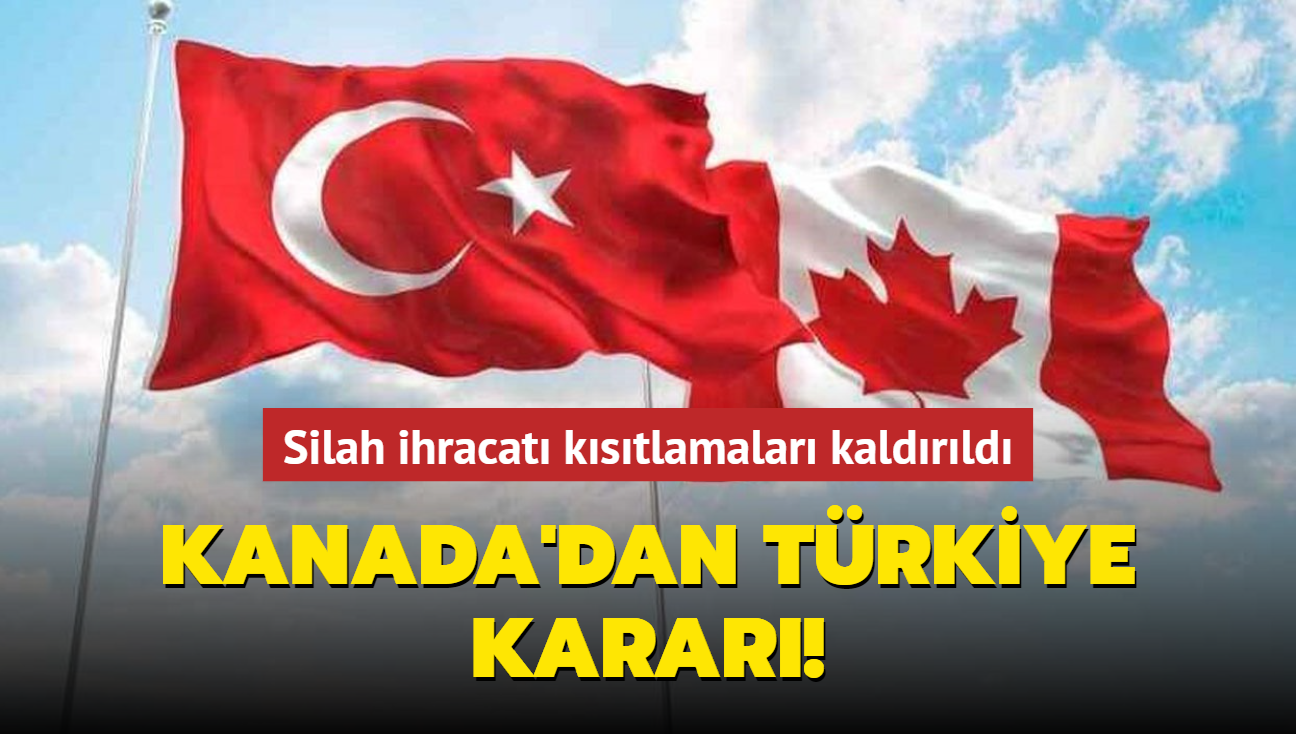 Kanada'dan Trkiye karar! Silah ihracat kstlamalar kaldrld