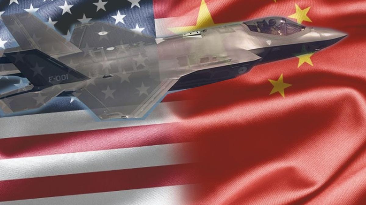 ABD ile in arasnda sava ua dellosu... in retti F-35'i tahtndan edecek!