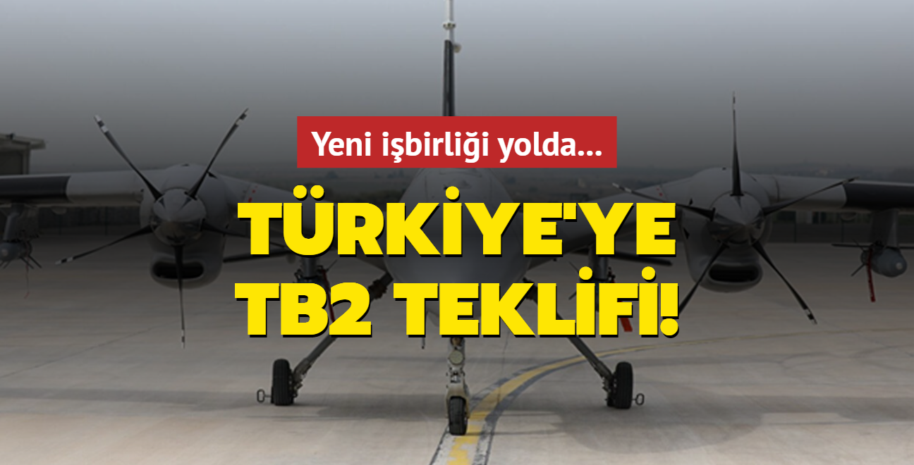 Yeni ibirlii yolda... Trkiye'ye TB2 teklifi!