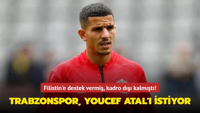 Filistin'e destek vermi, kadro d kalmt! Trabzonspor, Youcef Atal' istiyor