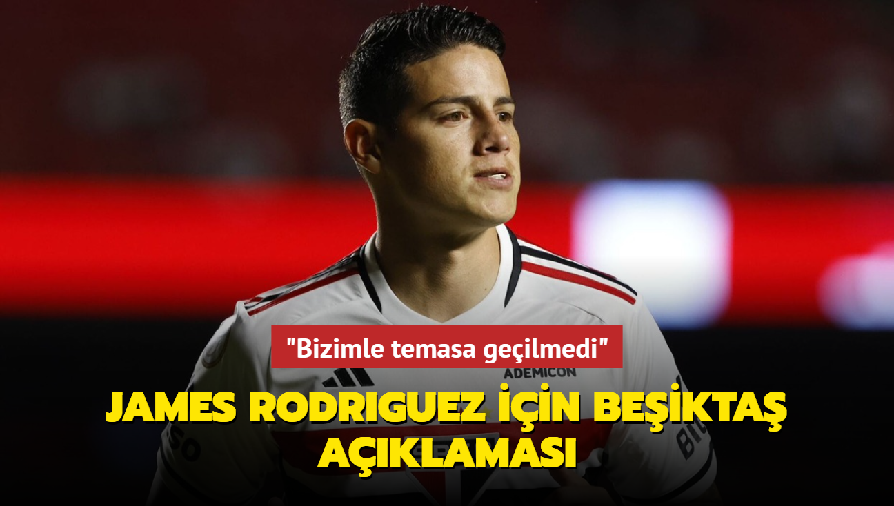 James Rodriguez iin Beikta aklamas! "Bizimle temasa geilmedi"