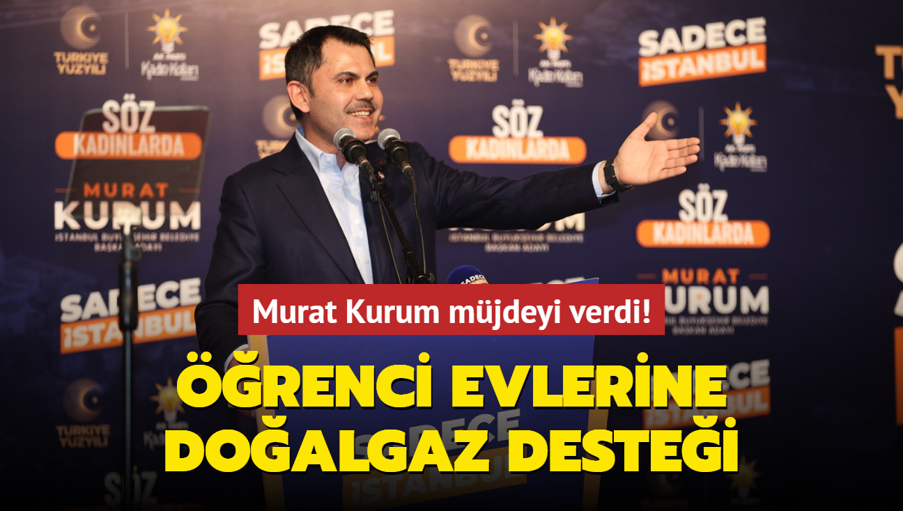 Murat Kurum mjdeyi verdi! renci evlerine doalgaz destei