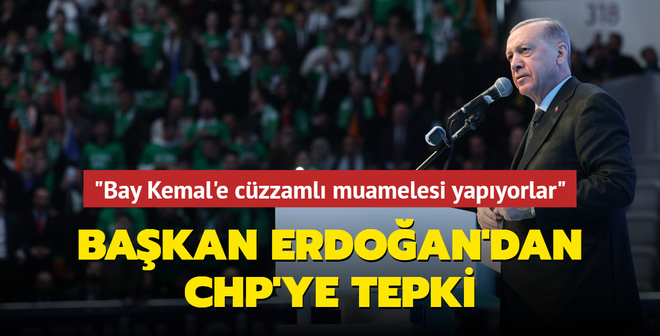 Bakan Erdoan'dan CHP'ye tepki... 'Bay Kemal'e czzaml muamelesi yapyorlar'
