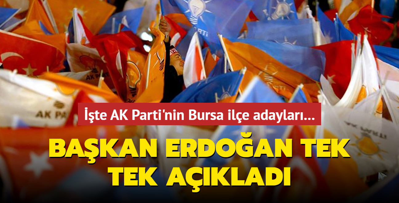 te AK Parti'nin Bursa ile adaylar... Bakan Erdoan tek tek aklad