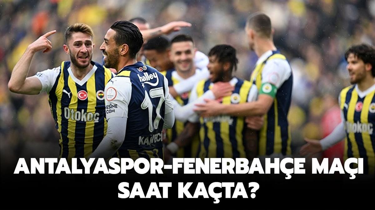Antalyaspor Fenerbahe ma saat kata" Antalyaspor-Fenerbahe ma hangi kanalda"
