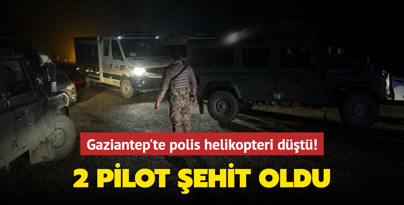 Gaziantep'te polis helikopteri dt! 2 pilot ehit oldu