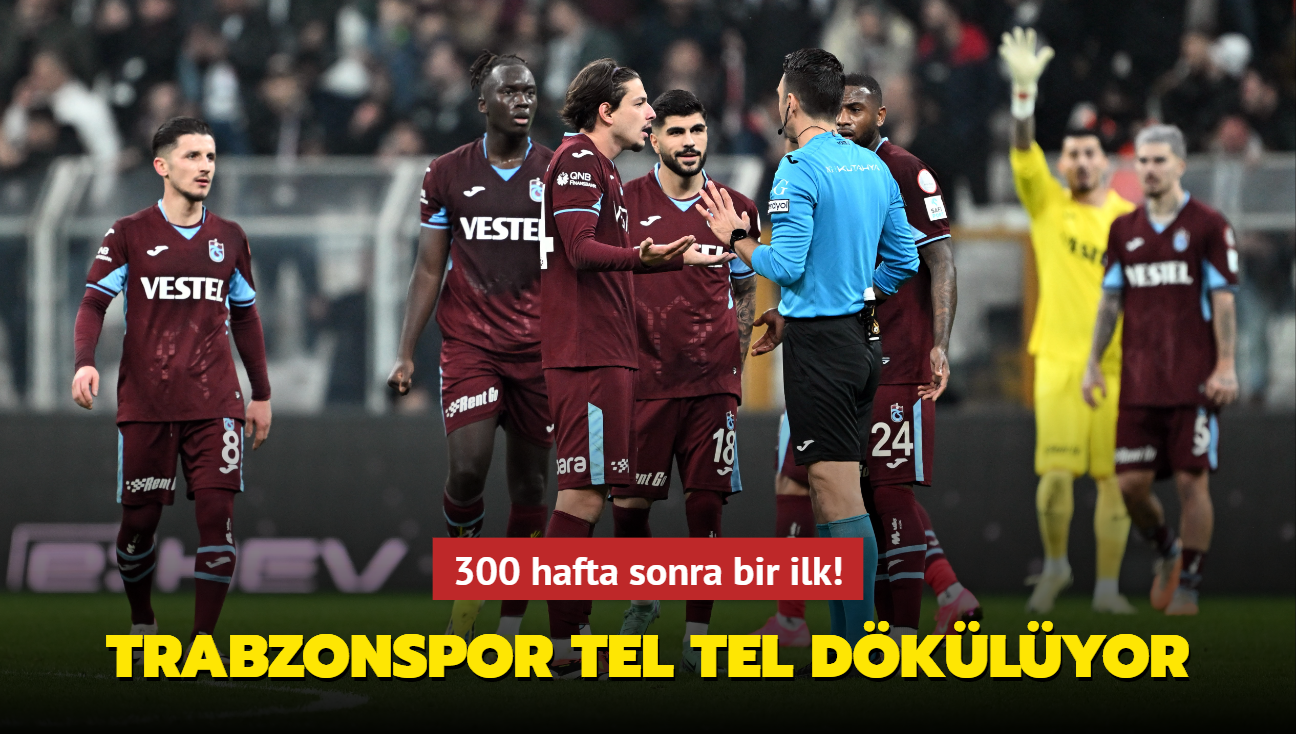 300 hafta sonra bir ilk! Trabzonspor tel tel dklyor