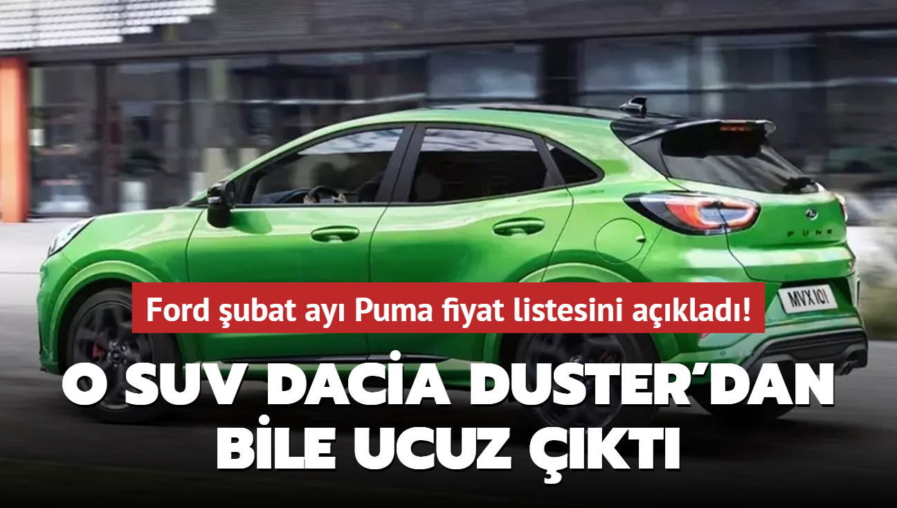 Ford ubat ay Puma fiyat listesini aklad: O SUV Dacia Duster'dan bile ucuz kt!