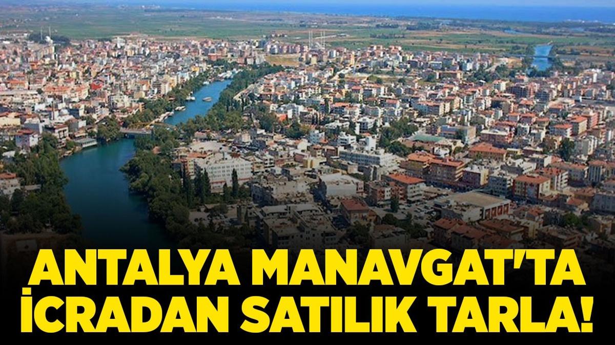 Antalya Manavgat'ta icradan satlk tarla!