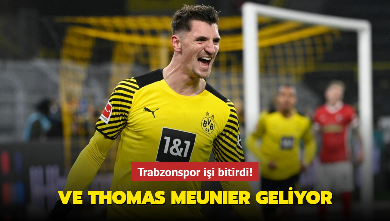 Trabzonspor ii bitirdi! Ve Thomas Meunier geliyor