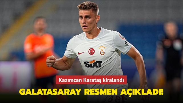 Galatasaray resmen aklad! Kazmcan Karata kiraland