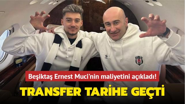 Beşiktaş Ernest Muci'nin maliyetini açıkladı! Transfer tarihe geçti