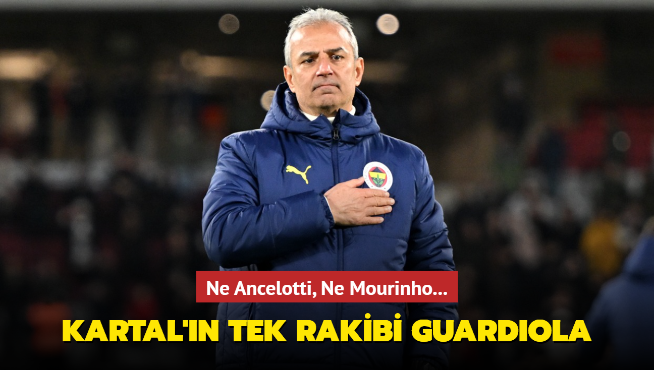 Ne Ancelotti, Ne Mourinho... İsmail Kartal'ın tek rakibi Pep Guardiola!