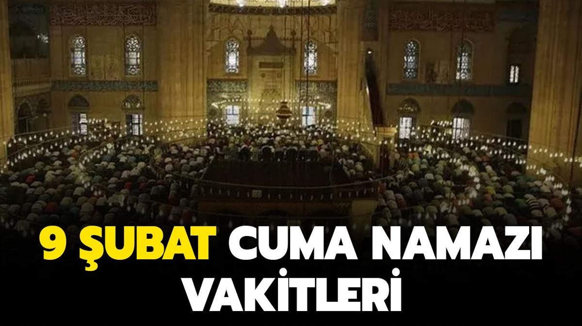 9 ubat Diyanet stanbul, Ankara, zmir ve tm illerin cuma namaz vakti | Bugn cuma namaz saat kata" 