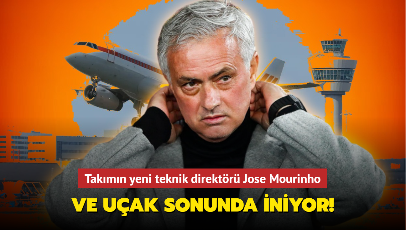 Ve uçak sonunda iniyor! Takımın yeni teknik direktörü Jose Mourinho: Teklife resmen "Evet" dedi...