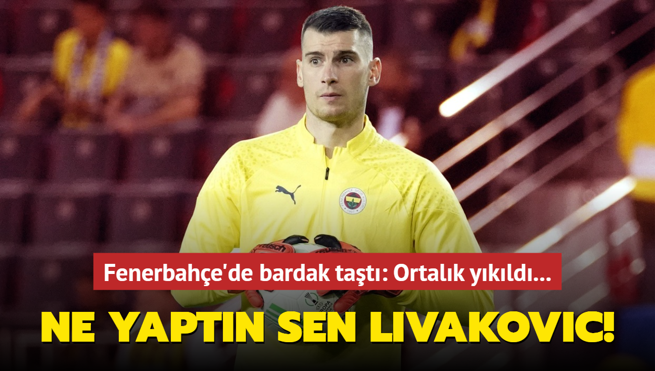 Ne yaptın sen Dominik Livakovic! Fenerbahçe'de bardak taştı: Ortalık yıkıldı...