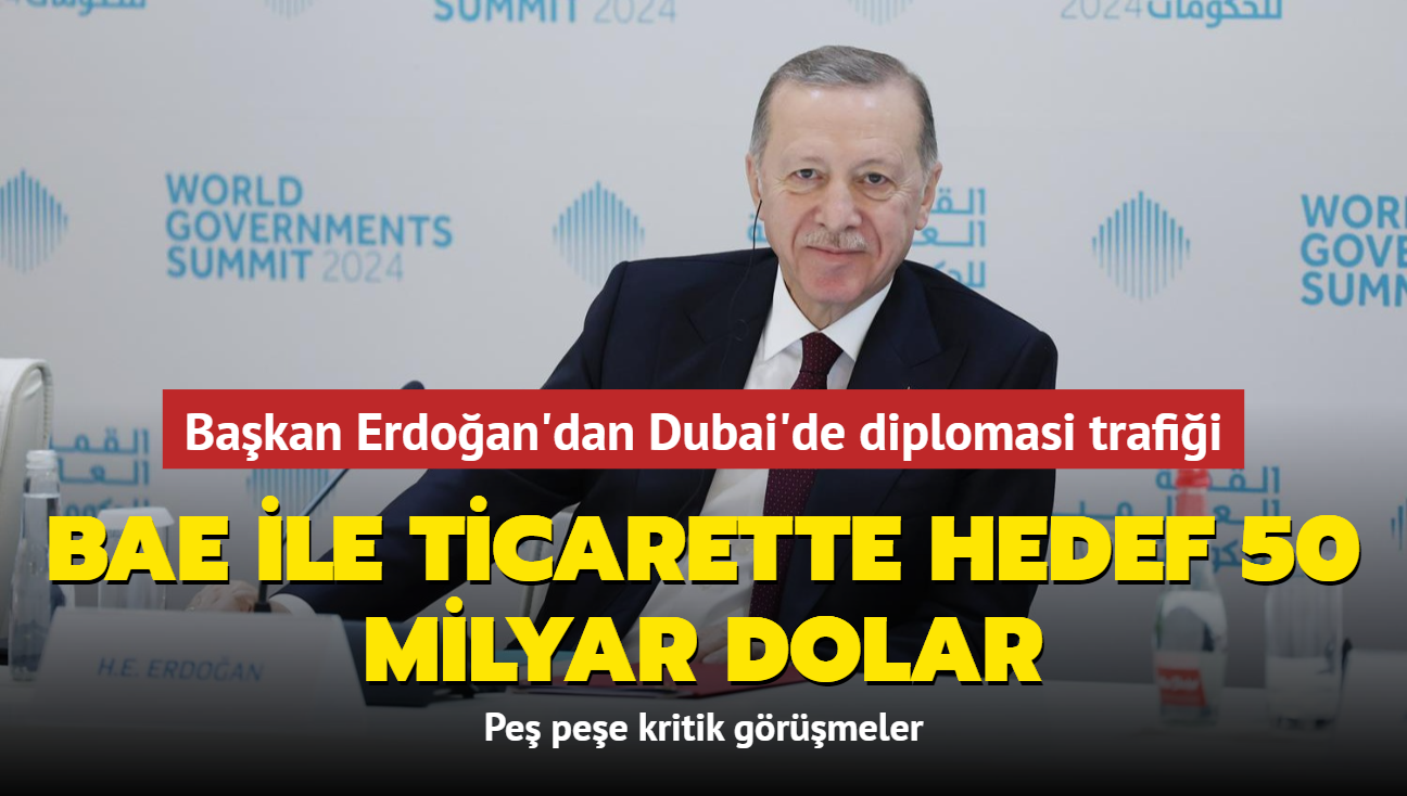 Başkan Erdoğan'dan Dubai'de diplomasi trafiği... Peş peşe kritik görüşmeler