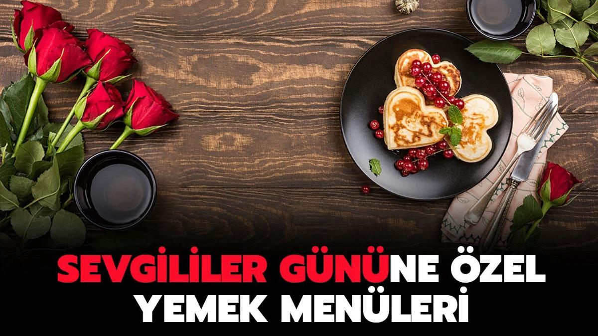 Sevgililer Gn mens: Nefis yemek tarifleri! Sevgililer Gn yemei iin Romantik ve Lezzetli Tarifler