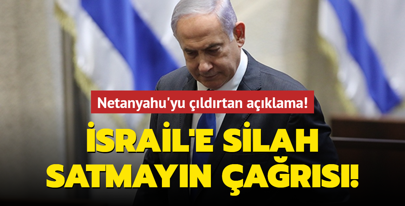 Netanyahu'yu ldrtan aklama! srail'e silah satmayn ars!