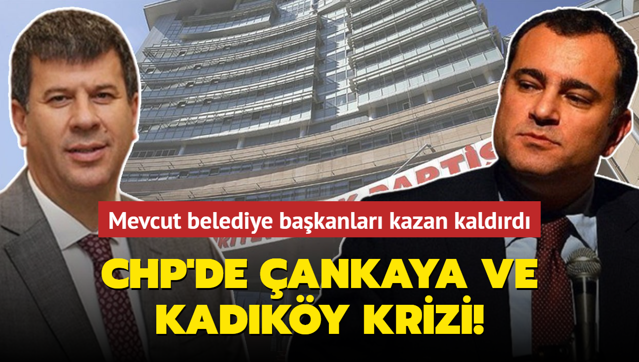 CHP'de ankaya ve Kadky krizi! Mevcut belediye bakanlar kazan kaldrd