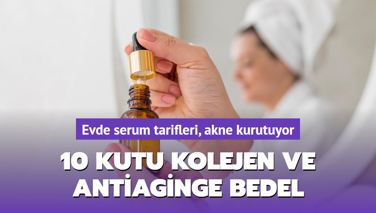 10 kutu kolejen ve antiaginge bedel! Evde serum tarifleri, akne kurutuyor